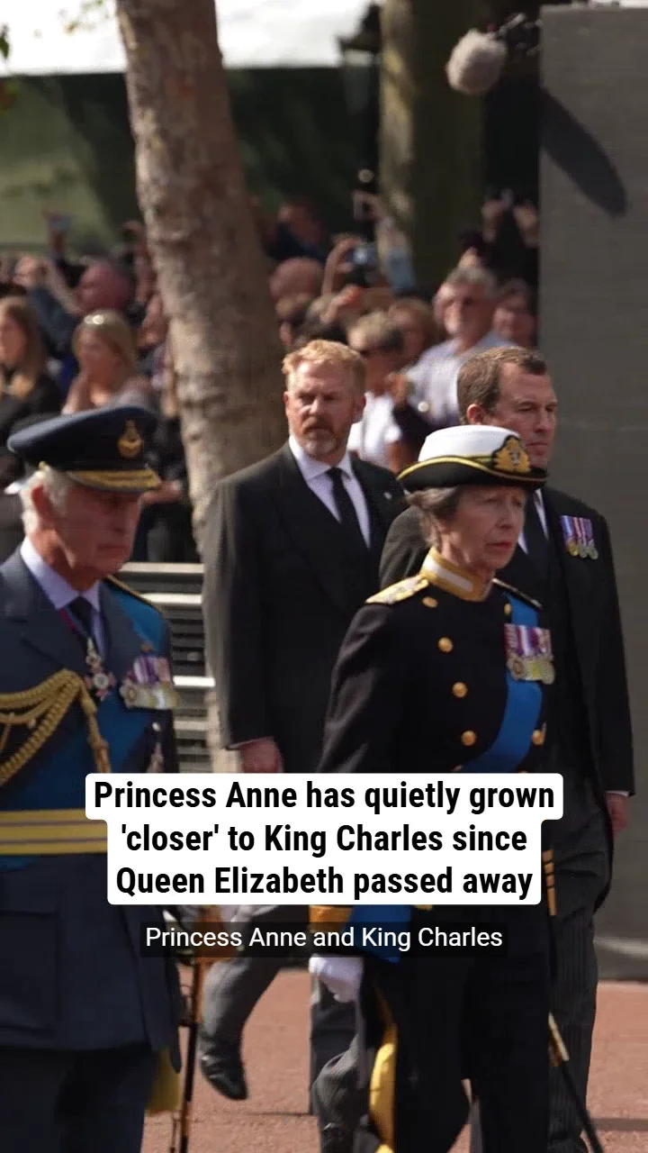 Princess Anne has quietly grown 'closer' to King Charles since Queen Elizabeth passed away