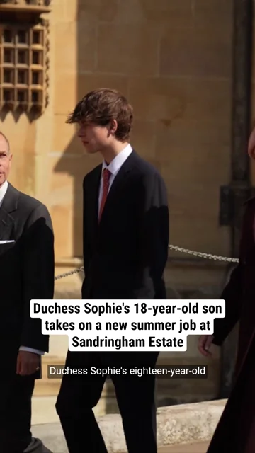 Duchess Sophie's 18-year-old son takes on a new summer job at Sandringham Estate
