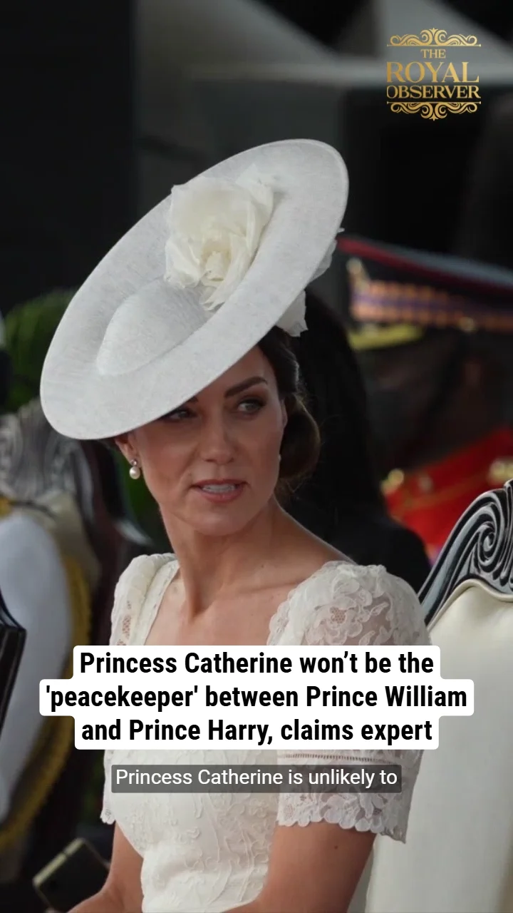 Princess Catherine won’t be the 'peacekeeper' between Prince William and Prince Harry, claims expert