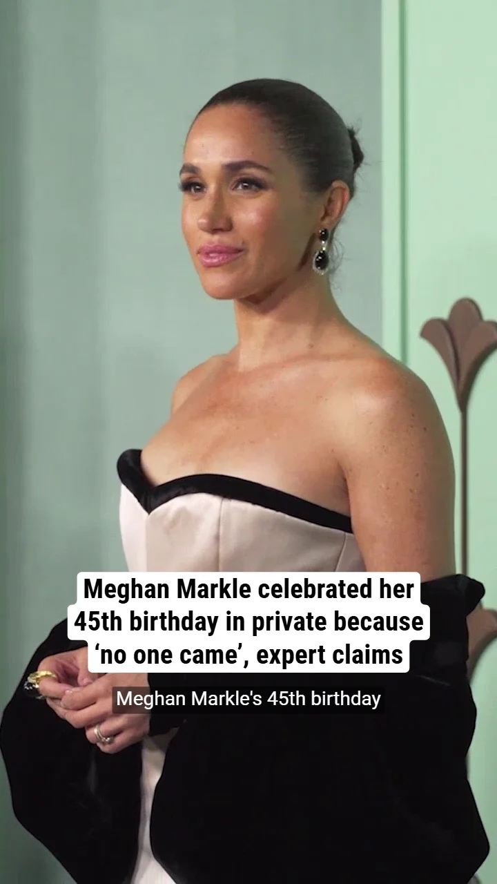 Meghan Markle celebrated her 45th birthday in private because ‘no one came’, expert claims
