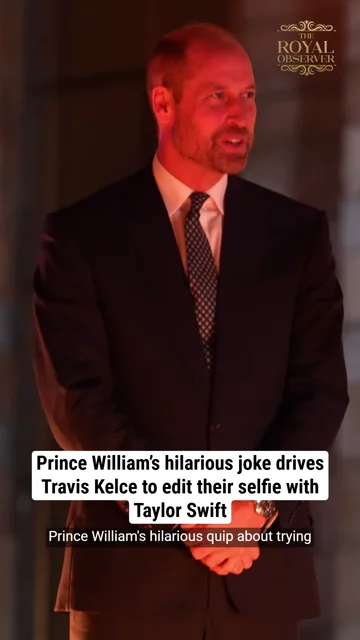 Prince William’s hilarious joke drives Travis Kelce to edit their selfie with Taylor Swift