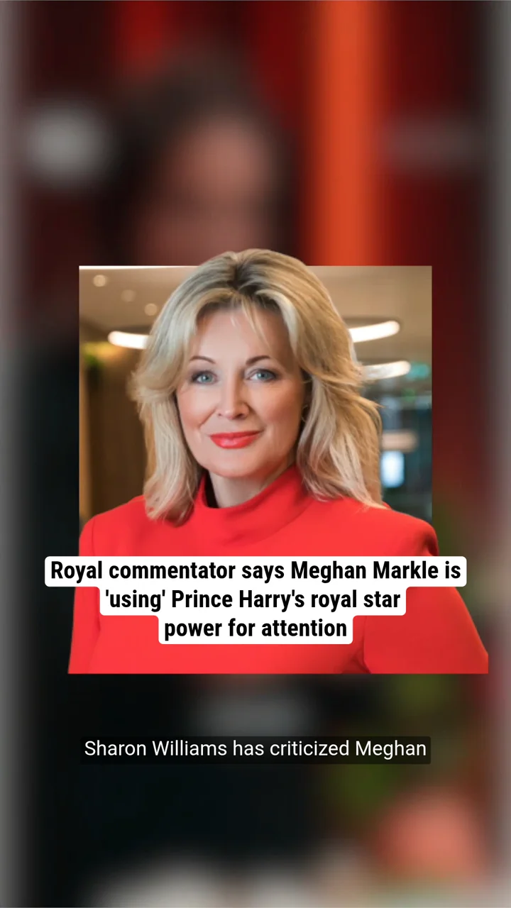 Royal commentator says Meghan Markle is 'using' Prince Harry's royal star power for attention
