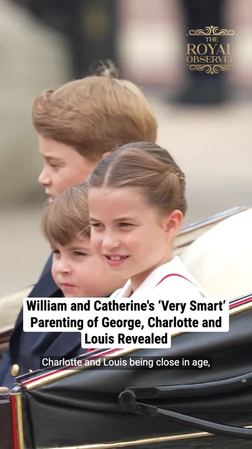 William and Catherine's ‘Very Smart’ Parenting of George, Charlotte and Louis Revealed