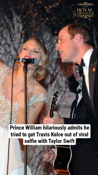 Prince William hilariously admits he tried to get Travis Kelce out of viral selfie with Taylor Swift