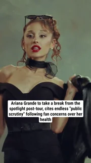 Ariana Grande to take a break from the spotlight post-tour, cites endless "public scrutiny" following fan concerns over her health