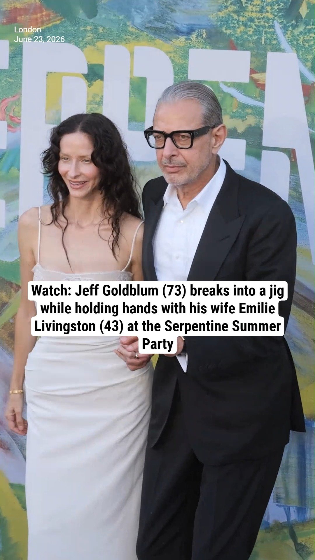 Watch: Jeff Goldblum (73) breaks into a jig while holding hands with his wife Emilie Livingston (43) at the Serpentine Summer Party