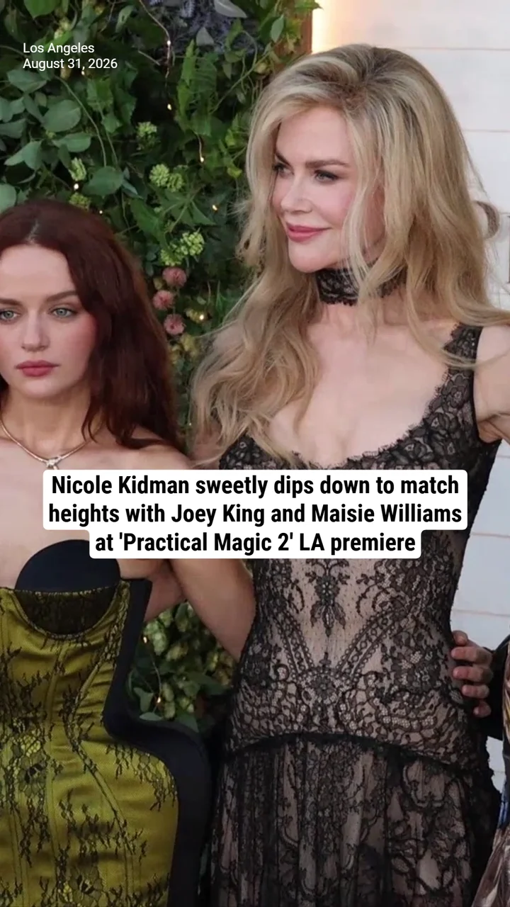 Nicole Kidman sweetly dips down to match heights with Joey King and Maisie Williams at 'Practical Magic 2' LA premiere