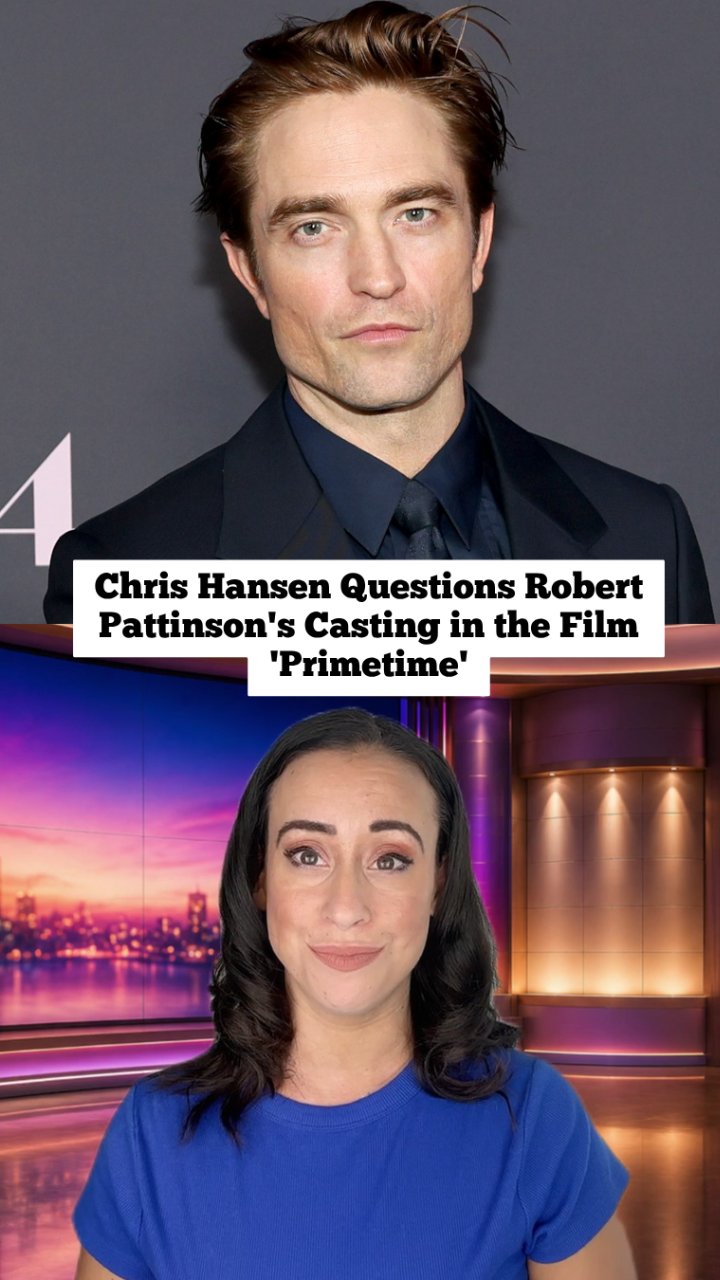 Chris Hansen Questions Robert Pattinson's Casting in the Film 'Primetime'