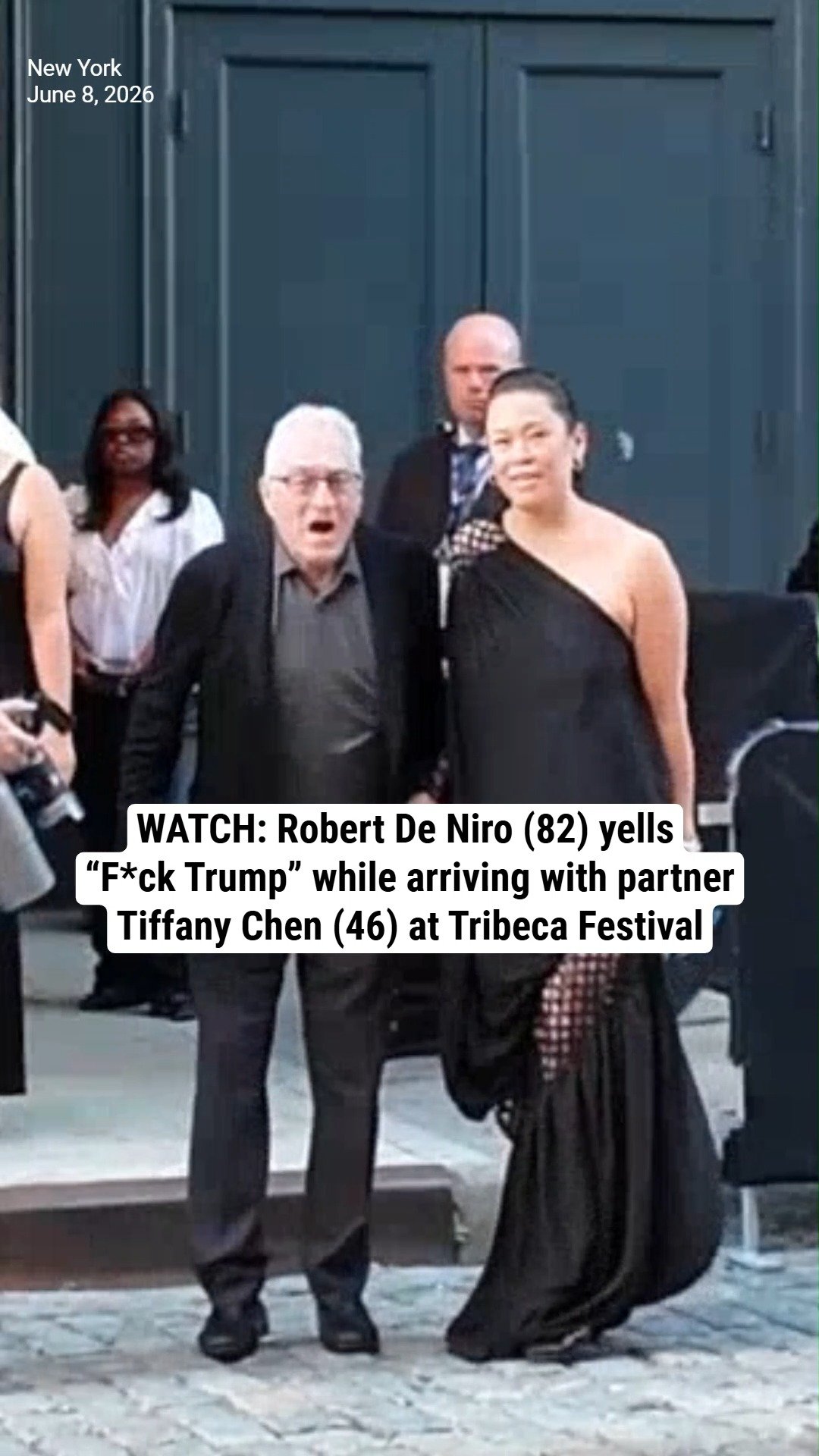 WATCH: Robert De Niro (82) yells “F*ck Trump” while arriving with partner Tiffany Chen (46) at Tribeca Festival