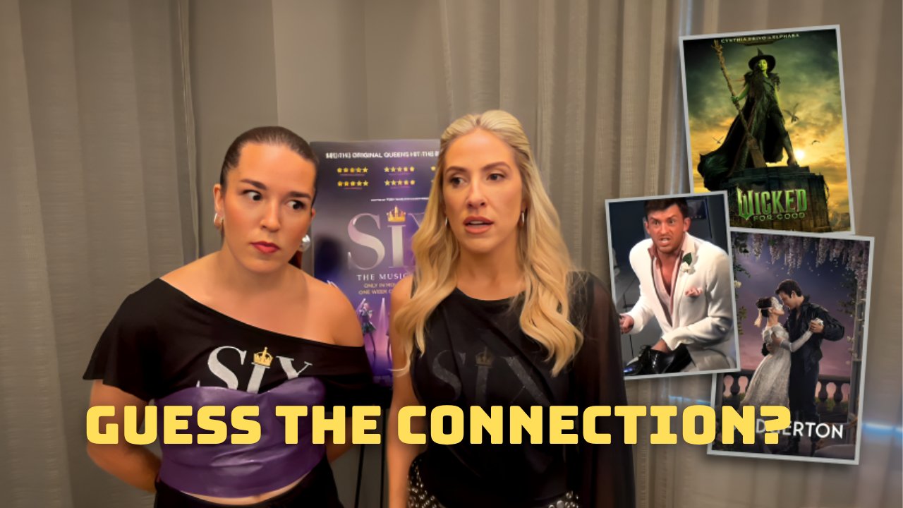 'SIX: The Musical Live!' Cast Take On A Chaotic Game of “Guess The Connection?”