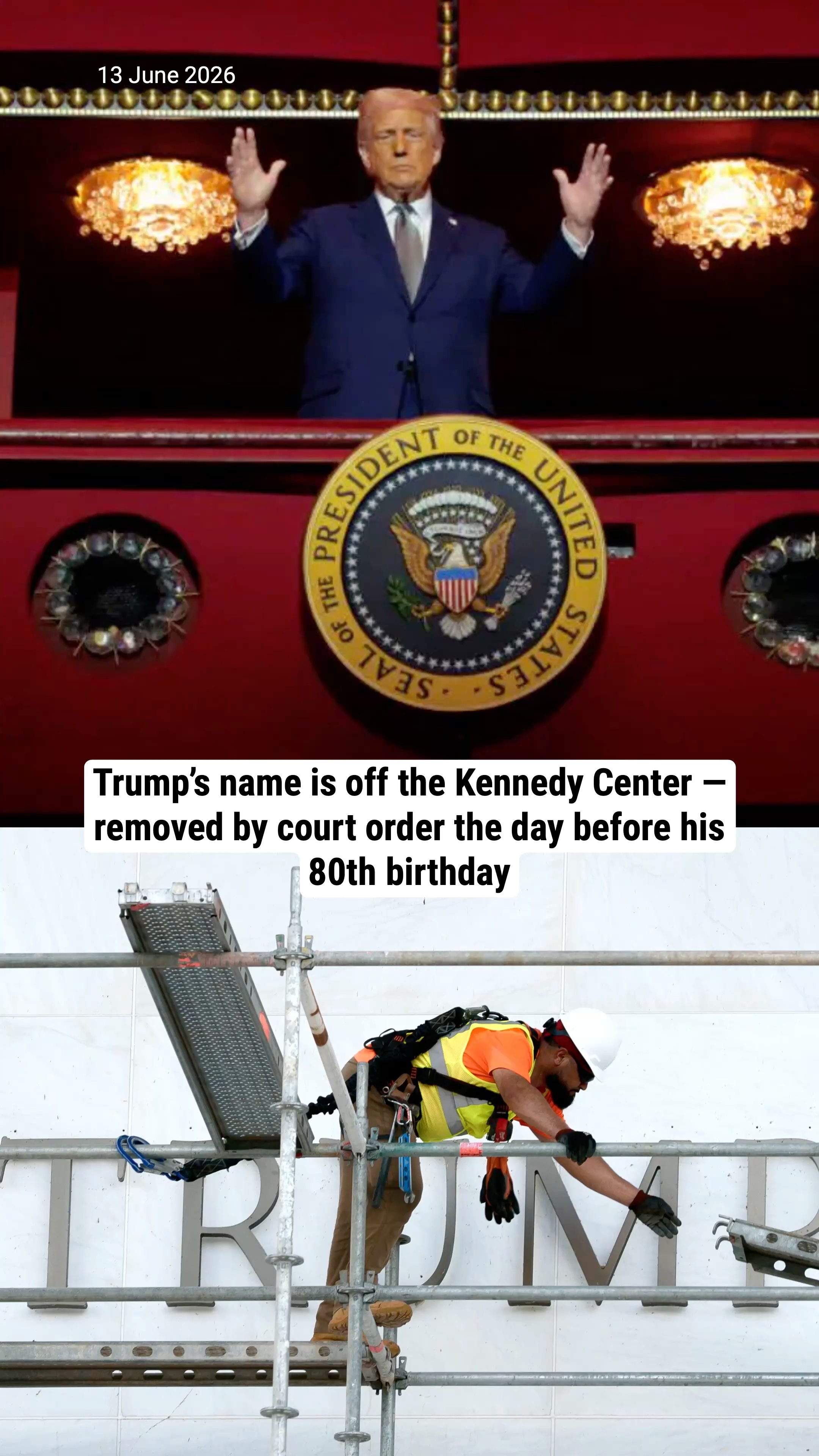 Trump’s name is off the Kennedy Center — removed by court order the day before his 80th birthday