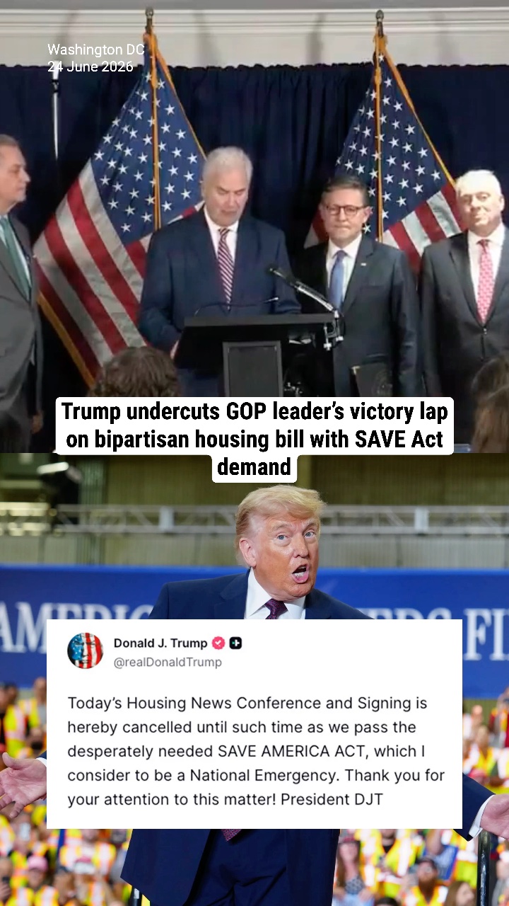 Trump undercuts GOP leader’s victory lap on bipartisan housing bill with SAVE Act demand