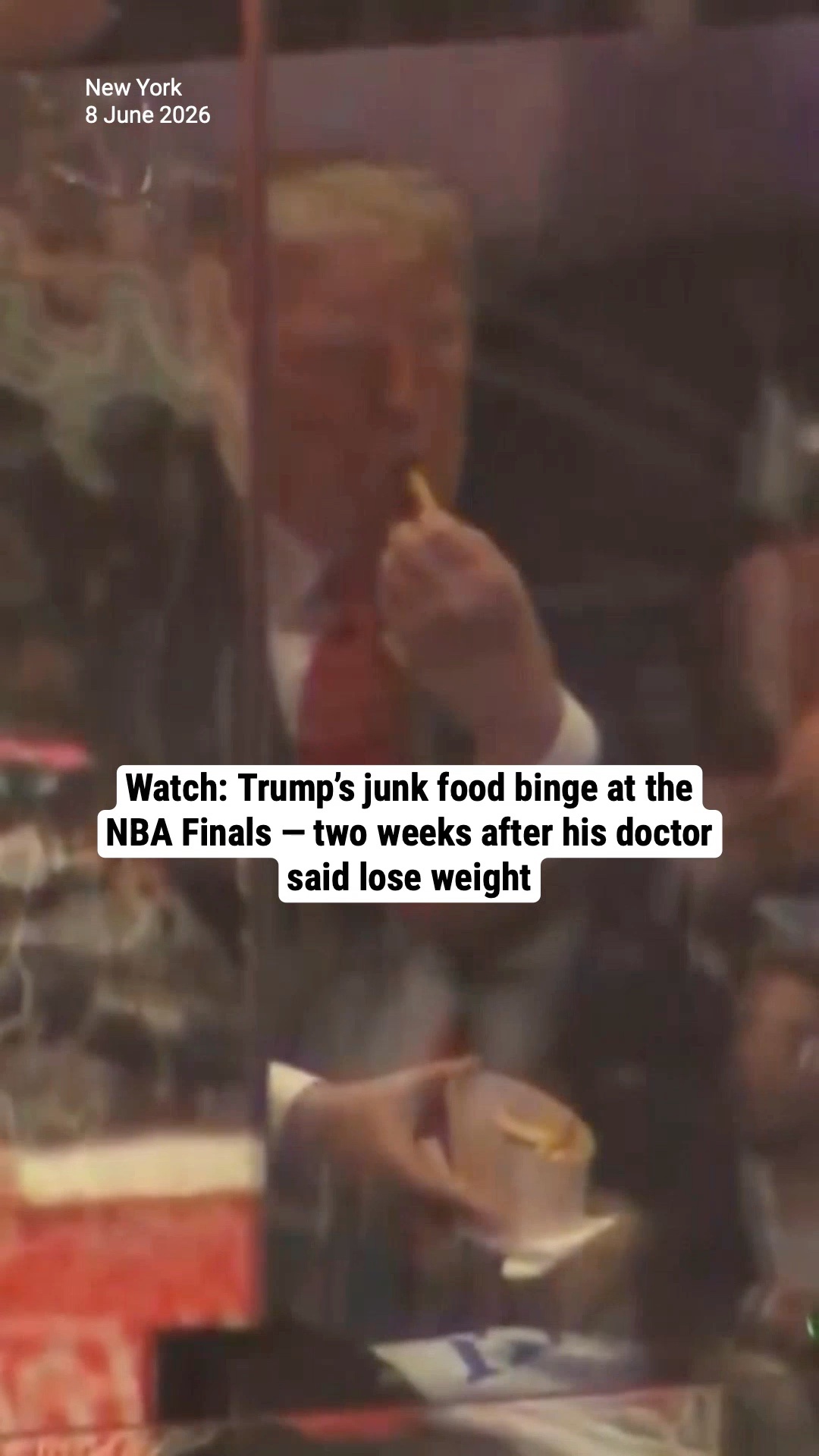 Watch: Trump’s junk food binge at the NBA Finals — two weeks after his doctor said lose weight
