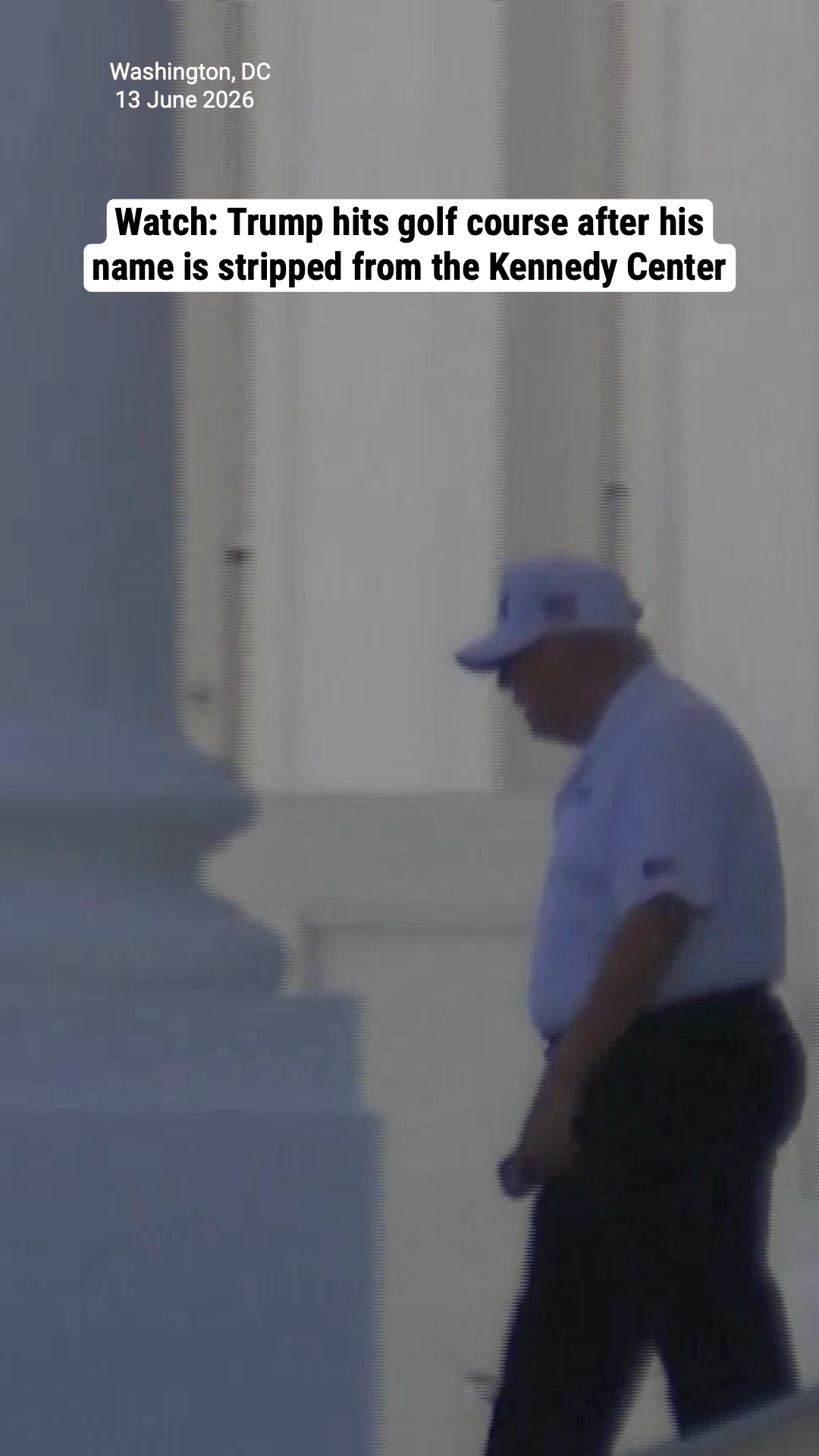Watch: Trump hits golf course after his name is stripped from the Kennedy Center