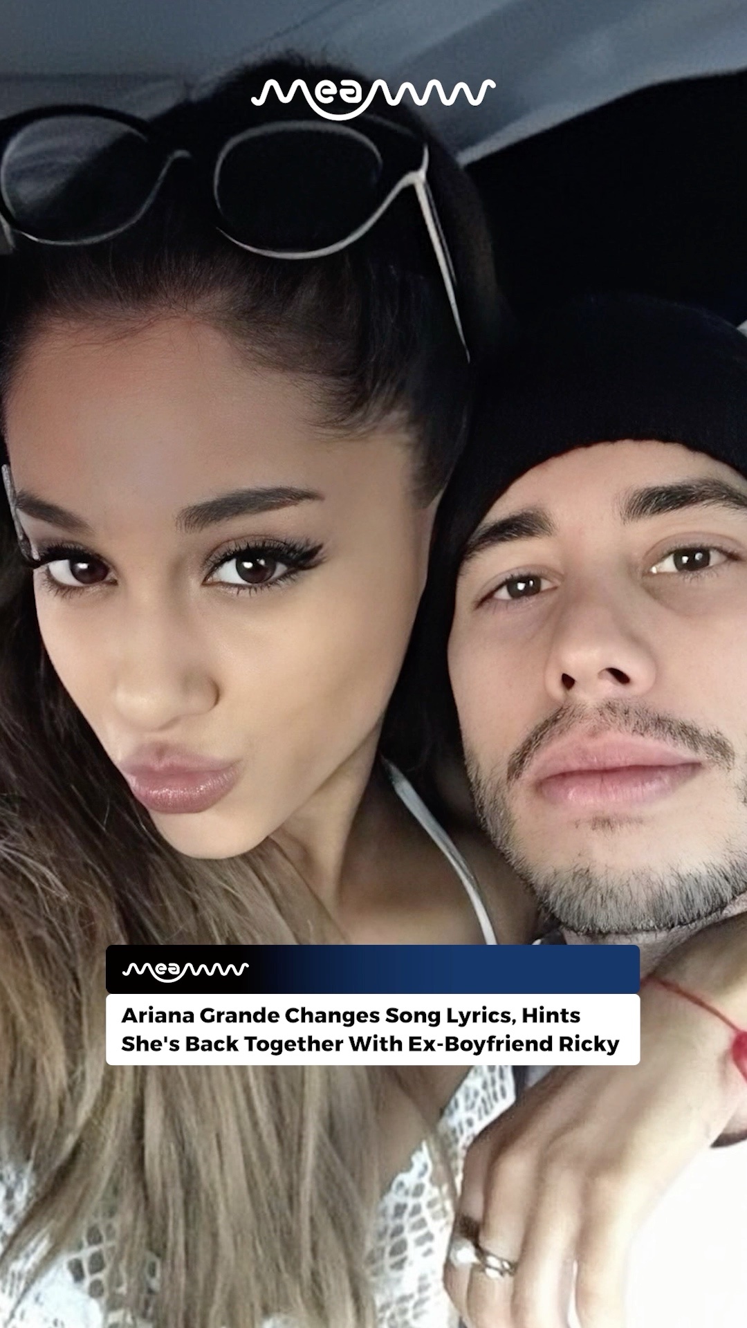 Ariana Grande Changes Song Lyrics, Hints She’s Back Together With Ex-Boyfriend Ricky