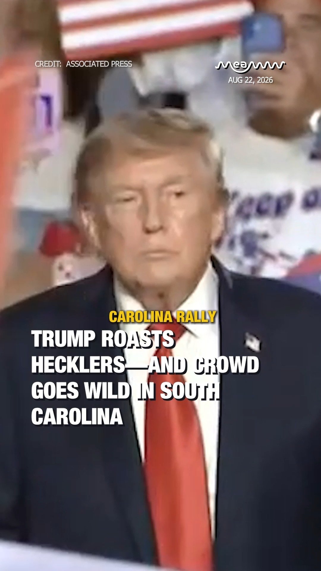 Trump Roasts Hecklers—And Crowd Goes Wild in South Carolina.