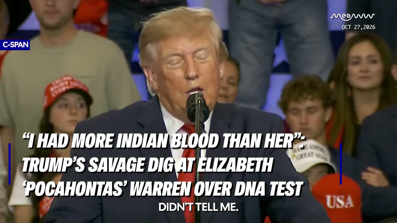 “I Had More Indian Blood Than Her”: Trump’s Savage Dig at Elizabeth ‘Pocahontas’ Warren over DNA Test