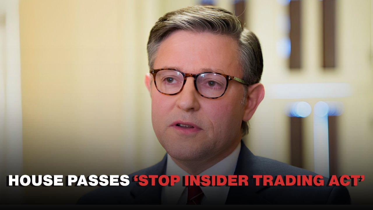 Mike Johnson: House Passes Bill to 'Ban Lawmakers From Trading Individual Stocks’ with 232-198 Vote