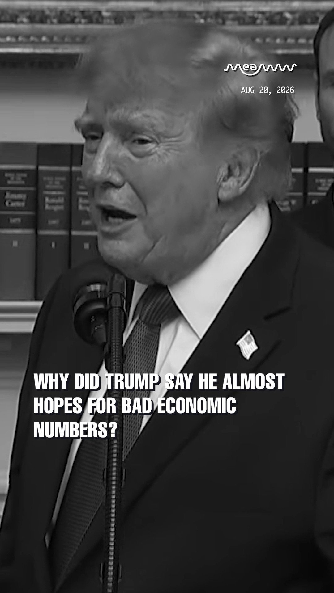 Why did Trump say he almost hopes for bad economic numbers?