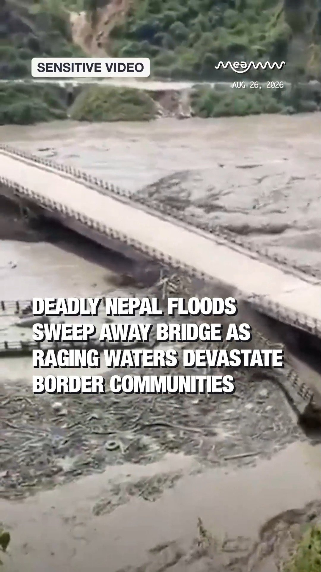 Deadly Nepal Floods Sweep Away Bridge as Raging Waters Devastate Border Communities