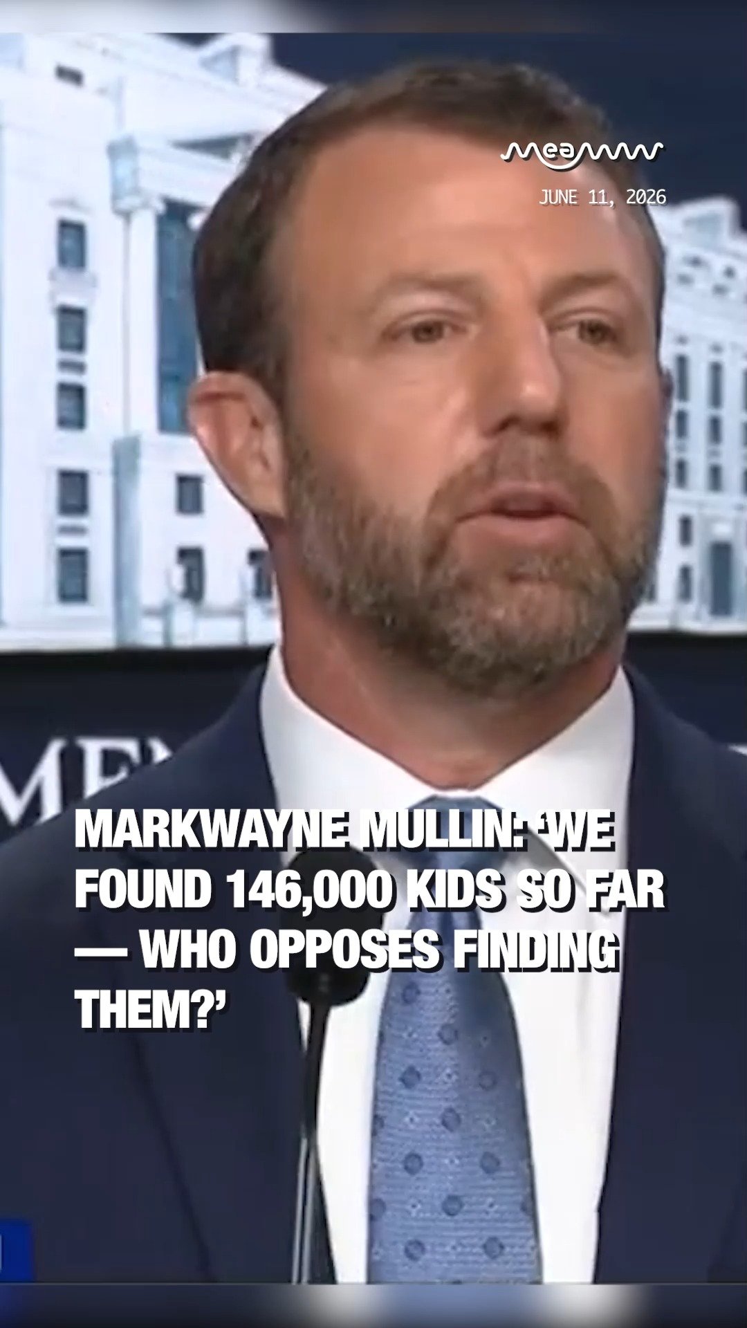 Markwayne Mullin: ‘We Found 146,000 Kids So Far — Who Opposes Finding Them?’