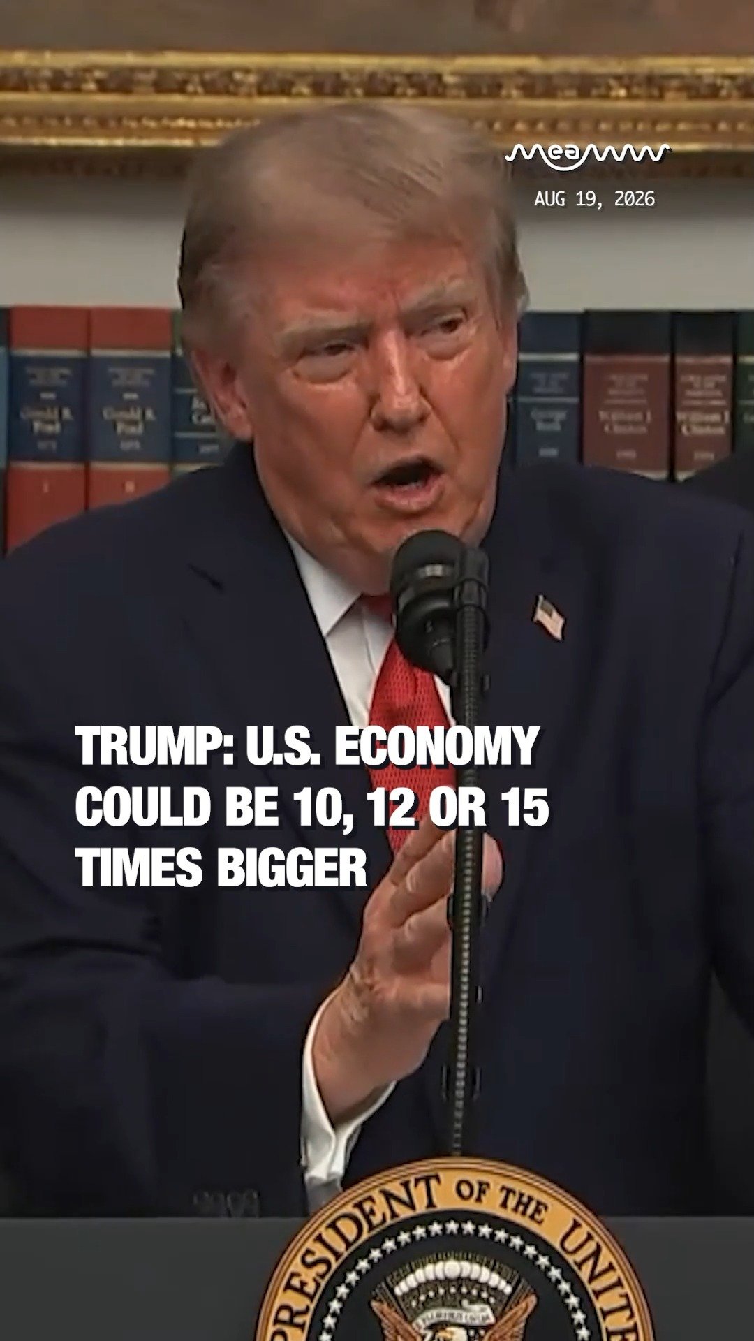 Trump: U.S. Economy Could Be 10, 12 or 15 Times Bigger