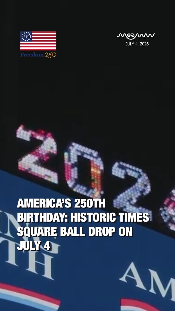 America’s 250th Birthday: Historic Times Square Ball Drop on July 4