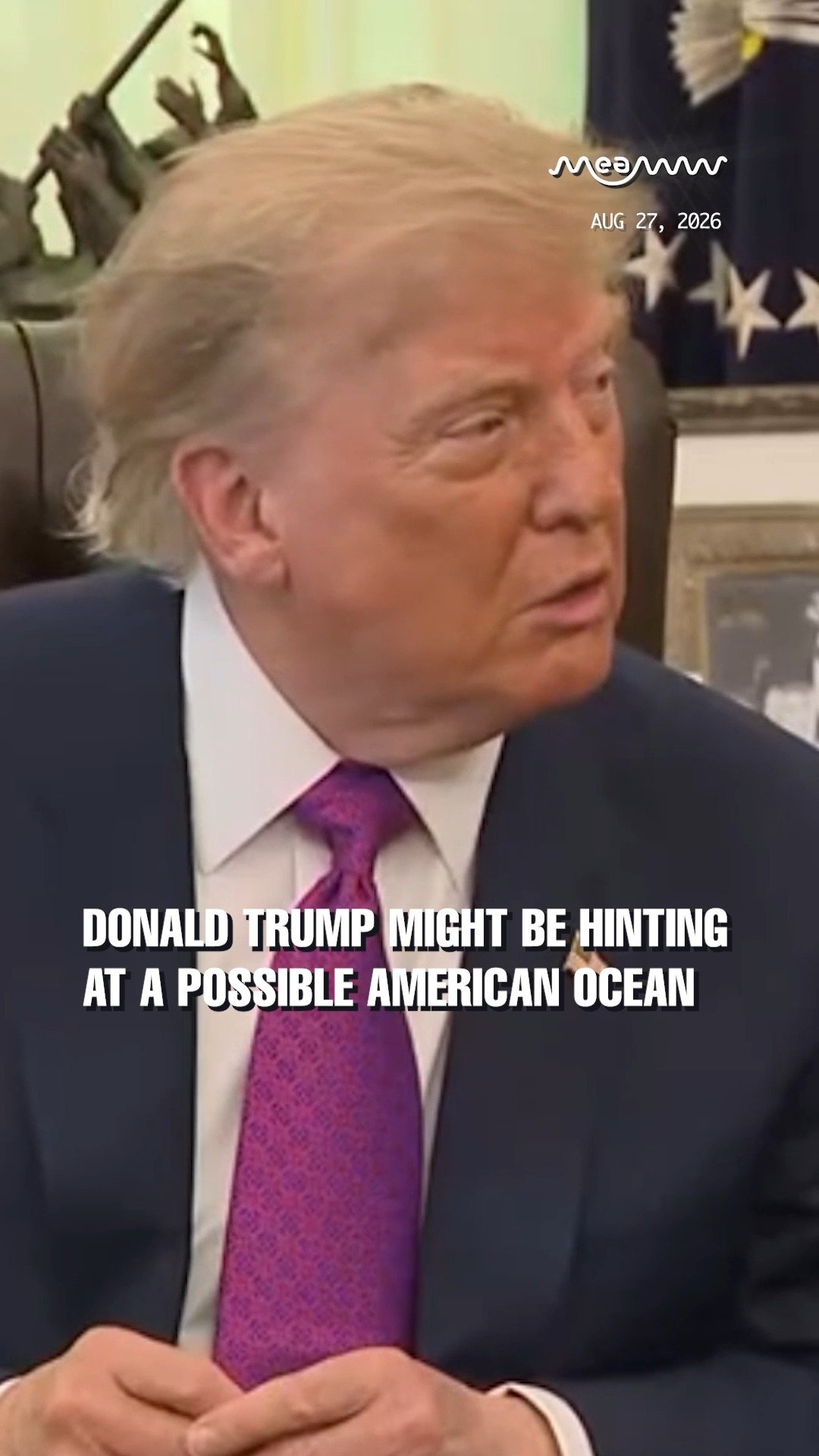 Donald Trump might be hinting at a possible American Ocean