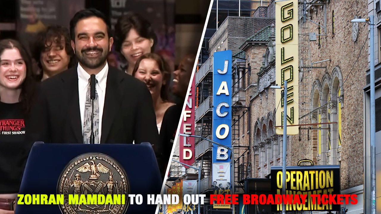 Zohran Mamdani hands out 2000 free broadway tickets
